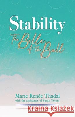 Stability: The Belle of the Ball Marie Ren?e Thadal 9781637654071 Halo Publishing International - książka
