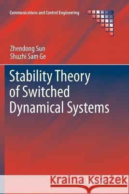 Stability Theory of Switched Dynamical Systems Zhendong Sun Shuzhi Sam Ge 9781447126249 Springer - książka