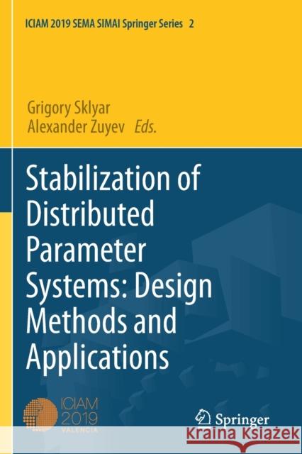 Stabilization of Distributed Parameter Systems: Design Methods and Applications Grigory Sklyar Alexander Zuyev 9783030617448 Springer - książka