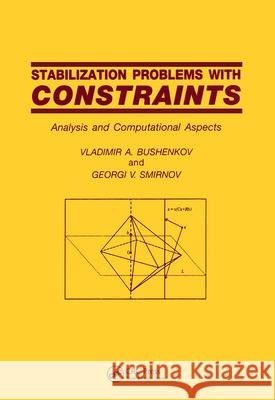 Stabilization Problems with Constraints: Analysis and Computational Aspects Bushenkov, Vladimir A. 9789056991418 CRC Press - książka