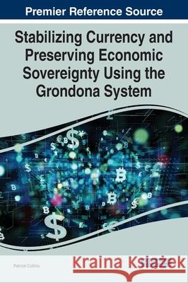 Stabilizing Currency and Preserving Economic Sovereignty Using the Grondona System Collins, Patrick 9781799883029 EUROSPAN - książka