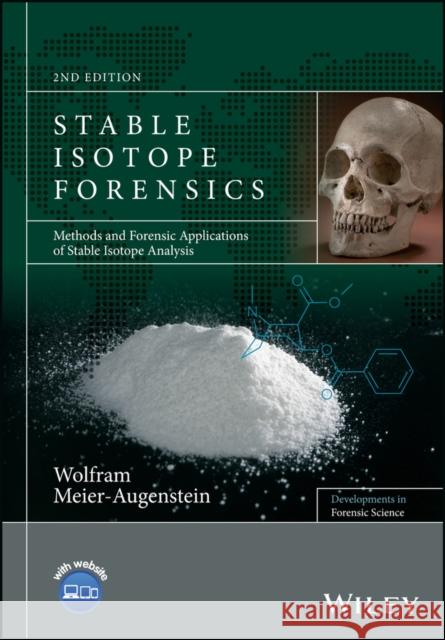 Stable Isotope Forensics: Methods and Forensic Applications of Stable Isotope Analysis Meier-Augenstein, Wolfram 9781119080206 John Wiley & Sons - książka