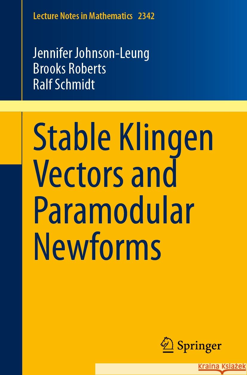 Stable Klingen Vectors and Paramodular Newforms Jennifer Johnson-Leung Brooks Roberts Ralf Schmidt 9783031451768 Springer - książka