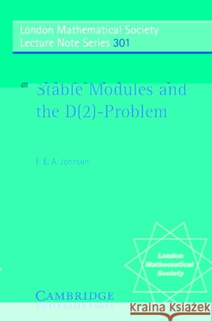 Stable Modules and the D(2)-Problem F. E. a. Johnson J. W. S. Cassels N. J. Hitchin 9780521537490 Cambridge University Press - książka