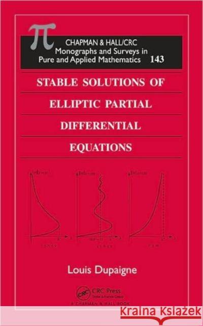 Stable Solutions of Elliptic Partial Differential Equations Lous Dupaigne 9781420066548 Chapman & Hall/CRC - książka