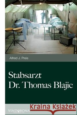 Stabsarzt Dr. Thomas Blajic: Du hast es mir doch versprochen Alfred Preis 9781507801727 Createspace Independent Publishing Platform - książka