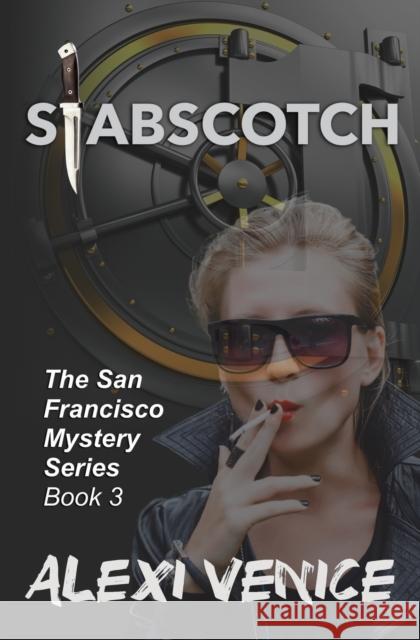 Stabscotch, The San Francisco Mystery Series, Book 3 Venice, Alexi 9781456629533 Ebookit.com - książka