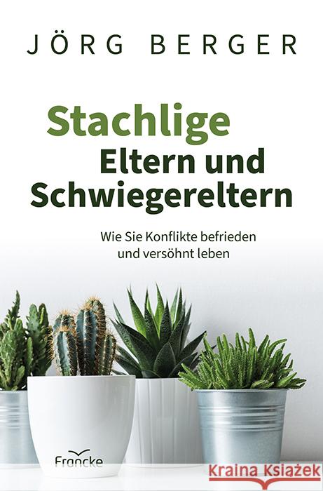 Stachlige Eltern und Schwiegereltern Berger, Jörg 9783963622991 Francke-Buch - książka