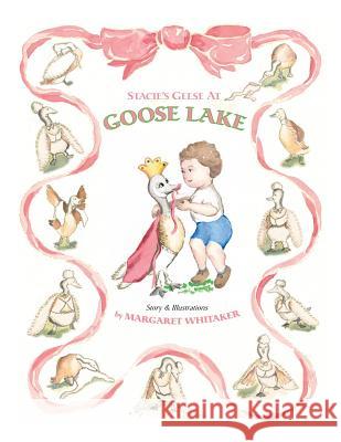 Stacie's Geese at Goose Lake Margaret Whitaker 9780976805106 Rosefountain Press, LLC - książka