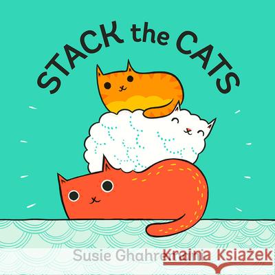 Stack the Cats Susie Ghahremani 9781419727061 Abrams - książka