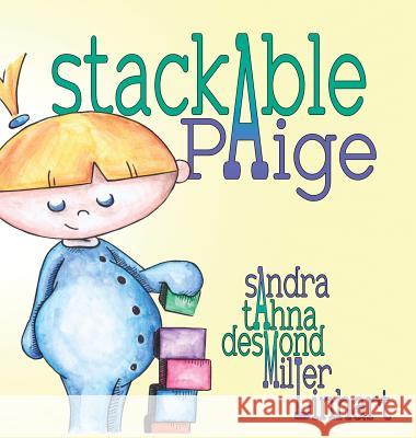 Stackable Paige Sandra Miller Linhart Tahna Desmond 9781938505300 Lionheart Group, LLC - książka