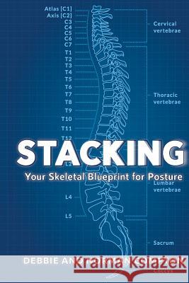 Stacking- Your Skeletal Blueprint for Posture Debbie Compton Norman Compton 9781547247882 Createspace Independent Publishing Platform - książka