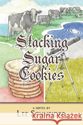 Stacking Sugar Cookies Lee Schneider 9781480999244 Dorrance Publishing Co. - książka