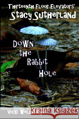 Stacy Sutherland: Down the Rabbit Hole Vicki Welch Ayo 9781516983353 Createspace - książka