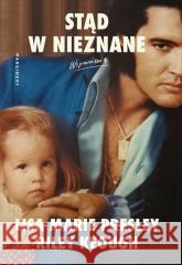 Stąd w nieznane. Wspomnienia Lisa Marie Presley, Riley Keough 9788368265828 Marginesy - książka