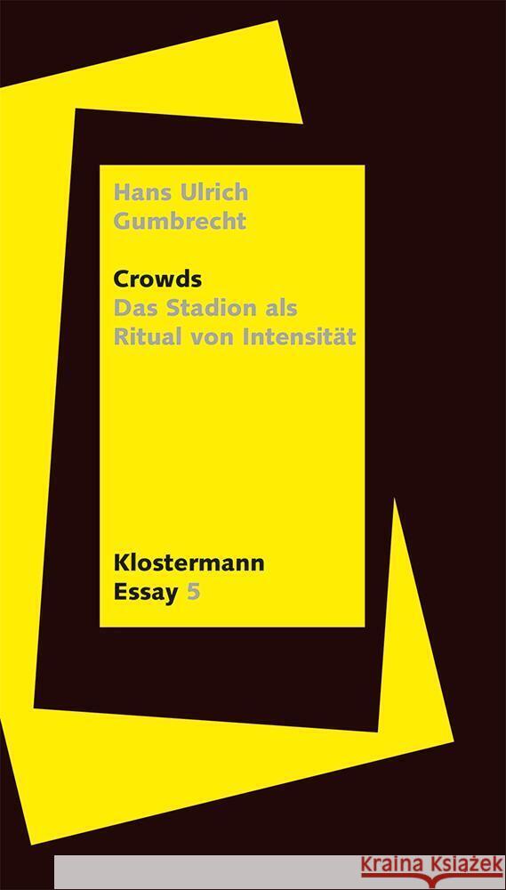 Stadium Crowds: Rituale Der Intensitat Gumbrecht, Hans Ulrich 9783465043850 Klostermann - książka