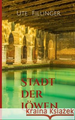 Stadt der L?wen Ute Fillinger 9783769378306 Bod - Books on Demand - książka