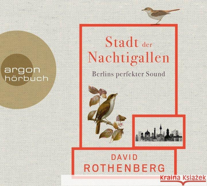 Stadt der Nachtigallen, 1 Audio-CD : Berlins perfekter Sound, Lesung. Ungekürzte Ausgabe Rothenberg, David 9783839817902 Argon - książka