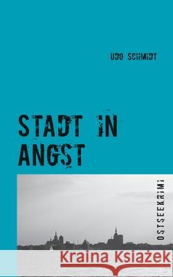Stadt in Angst: Ostseekrimi Udo Schmidt 9783740785697 Twentysix - książka