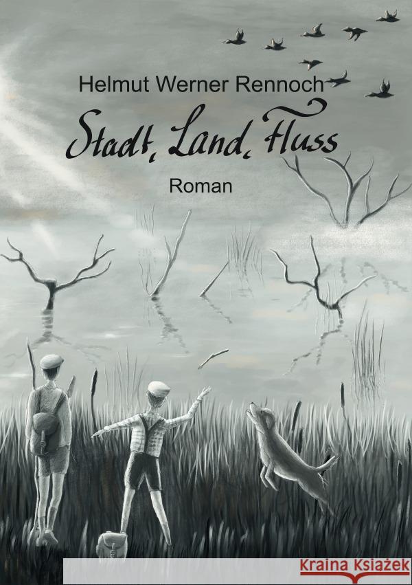 Stadt, Land, Fluss Rennoch, Helmut 9783818706180 epubli - książka