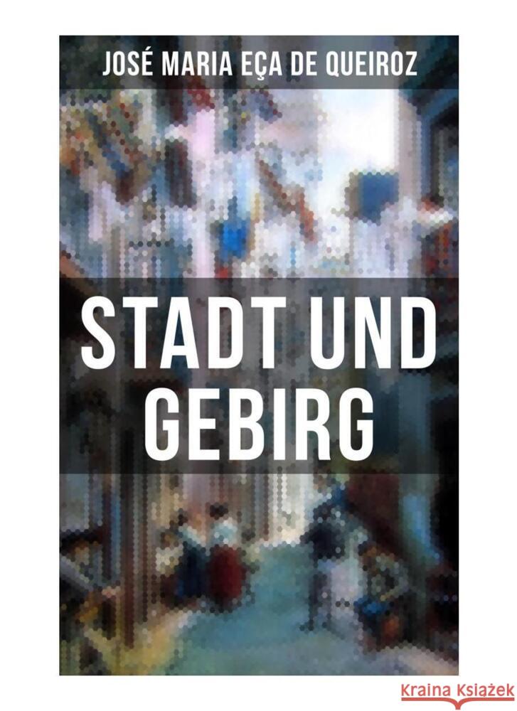 Stadt und Gebirg Queiroz, José Maria Eça de 9788027250226 Musaicum Books - książka