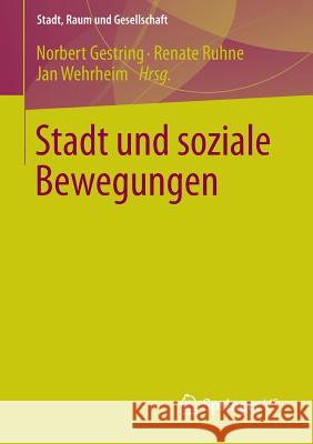 Stadt Und Soziale Bewegungen Norbert Gestring Renate Ruhne Jan Wehrheim 9783658013974 Springer vs - książka