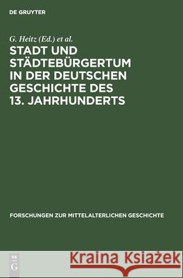 Stadt Und Städtebürgertum in Der Deutschen Geschichte Des 13. Jahrhunderts No Contributor 9783112535790 De Gruyter - książka