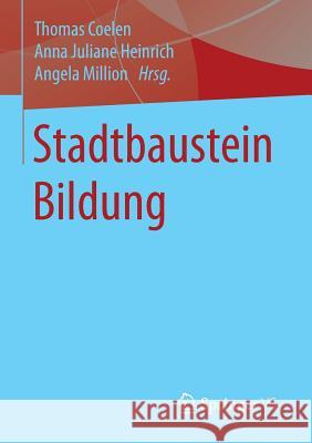 Stadtbaustein Bildung Thomas Coelen Anna Juliane Heinrich Angela Million 9783658073138 Springer vs - książka