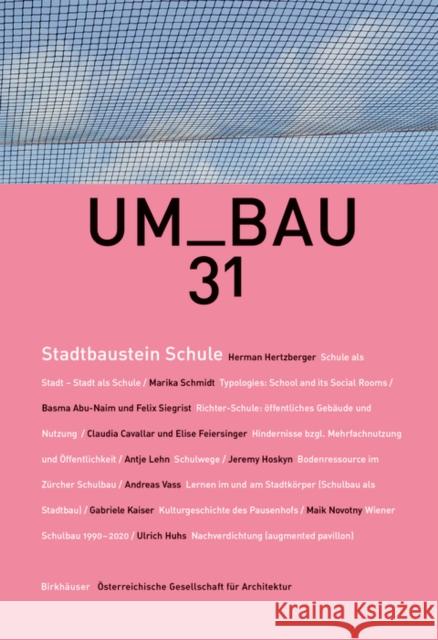 Stadtbaustein Schule: Dichte Nutzung, Urbane Vernetzung  9783035622218 Birkhauser - książka