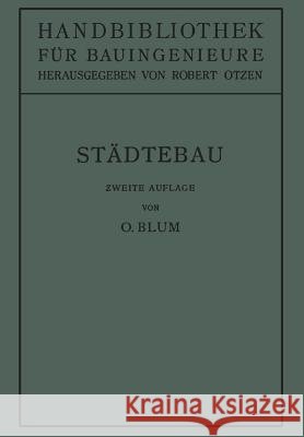 Städtebau: II. Teil: Eisenbahnwesen Und Städtebau, 1. Band Blum, Otto 9783642987922 Springer - książka