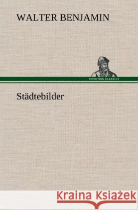 Städtebilder Benjamin, Walter 9783847243731 TREDITION CLASSICS - książka