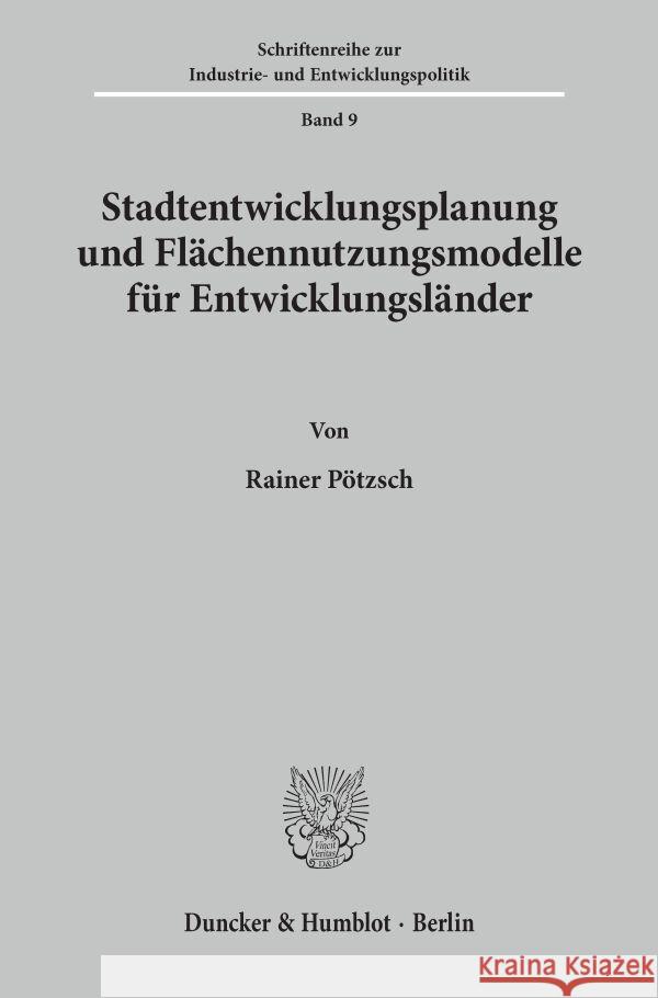 Stadtentwicklungsplanung Und Flachennutzungsmodelle Fur Entwicklungslander Potzsch, Rainer 9783428027781 Duncker & Humblot - książka