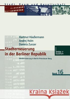 Stadterneuerung in Der Berliner Republik: Modernisierung in Berlin-Prenzlauer Berg Häussermann, Hartmut 9783810034403 Vs Verlag Fur Sozialwissenschaften - książka