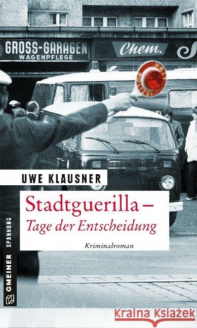 Stadtguerilla - Tage der Entscheidung : Kriminalroman Klausner, Uwe 9783839224960 Gmeiner - książka