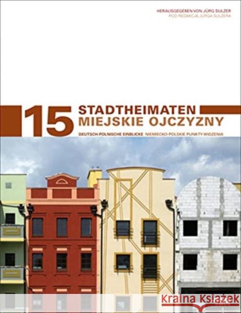 StadtHeimaten. Miejskie Ojczyzny : Deutsch-Polnische Einblicke. Dtsch.-Poln.  9783868590821 Jovis - książka