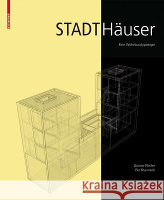 Stadthäuser : Eine Wohnbautypologie Ga1/4nter Pfeifer Per Brauneck 9783764386092 Birkhauser Basel - książka