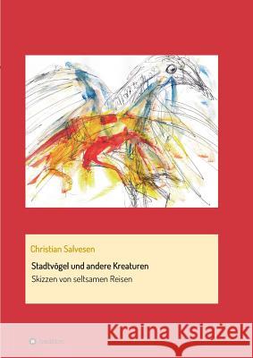 Stadtvögel und andere Kreaturen Salvesen, Christian 9783732320257 Tredition Gmbh - książka