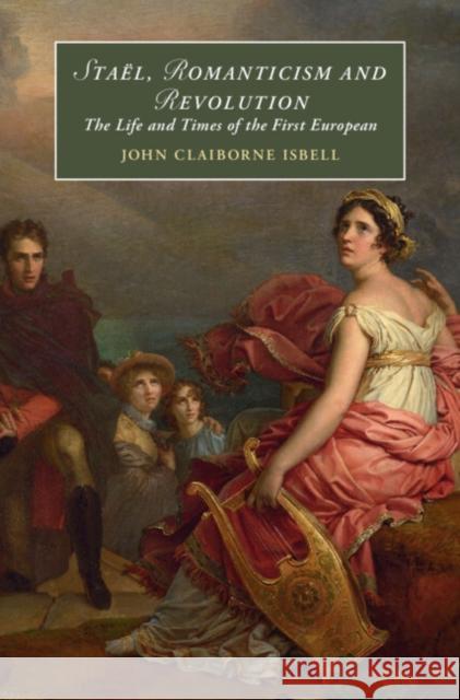 Stael, Romanticism and Revolution John Claiborne (University of Texas, Rio Grande Valley) Isbell 9781009362726 Cambridge University Press - książka