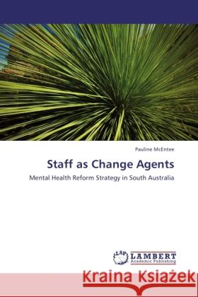 Staff as Change Agents McEntee, Pauline 9783845421735 LAP Lambert Academic Publishing - książka