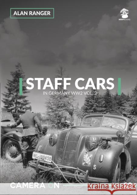 Staff Cars in Germany Ww2: Volume 2 Ranger, Alan 9788365958808 MMP - książka