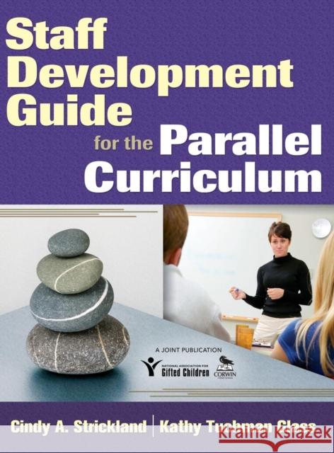 Staff Development Guide for the Parallel Curriculum Cindy A. Strickland Katherine Tuchman Glass 9781412963800 Corwin Press - książka