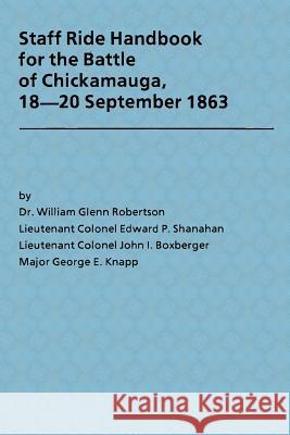 Staff Ride Handbook for the Battle of Chickamauga, 18-20 September 1863 Combat Studies Institute 9781492750819 Createspace - książka