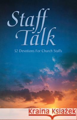 Staff Talk: 52 Devotions For Church Staffs Jackson, Wil I. 9780788019074 CSS Publishing Company - książka