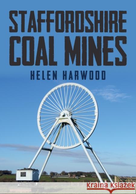 Staffordshire Coal Mines Helen Harwood 9781445677873 Amberley Publishing - książka
