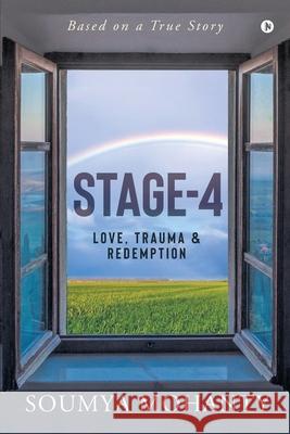 Stage-4: Love, Trauma & Redemption Soumya Mohanty 9781649837622 Notion Press - książka