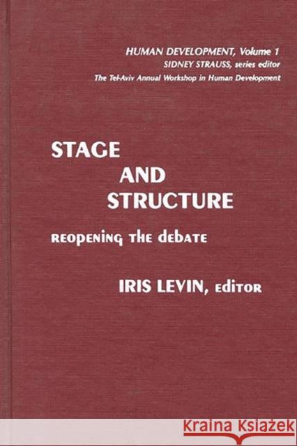 Stage and Structure: Reopening the Debate Levin, Iris 9780893912246 Ablex Publishing Corporation - książka