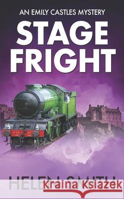 Stage Fright: A British Mystery Helen Smith 9781718198852 Independently Published - książka