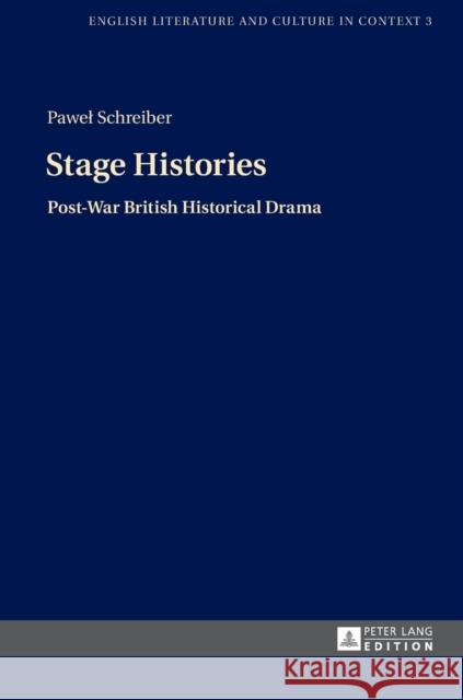 Stage Histories: Post-War British Historical Drama Lipski, Jakub 9783631663257 Peter Lang AG - książka
