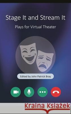 Stage It and Stream It: Plays for Virtual Theater  9781493072897 Globe Pequot Press - książka