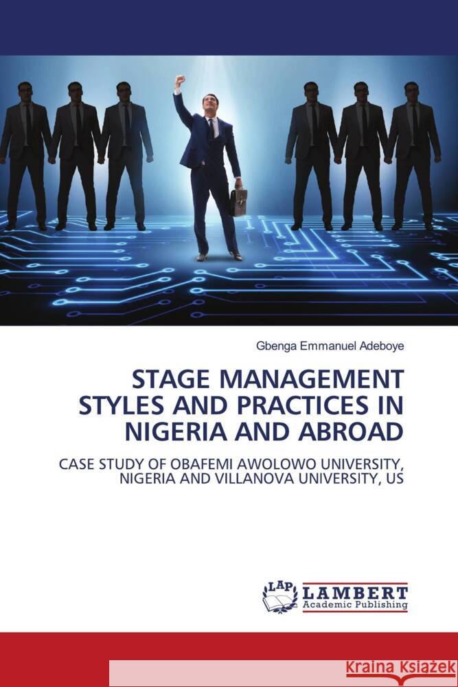 STAGE MANAGEMENT STYLES AND PRACTICES IN NIGERIA AND ABROAD Adeboye, Gbenga Emmanuel 9783659831119 LAP Lambert Academic Publishing - książka